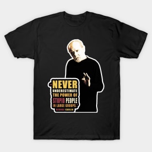 George Carlin quote on stupid people T-Shirt